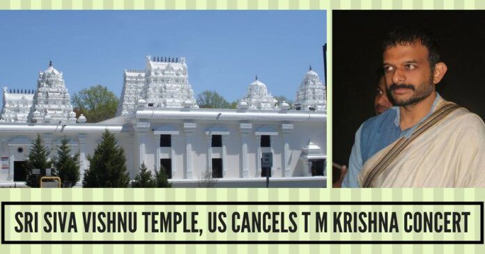 Sri Siva Vishnu Temple, US cancels T M Krishna concert