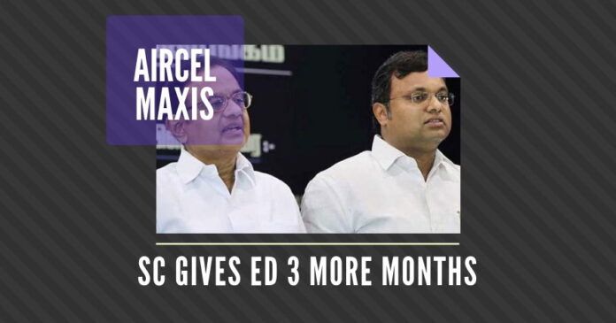 With Karti Chidambaram not co-operating in the interrogations, the ED has requested three more months from the Supreme Court in the Aircel-Maxis case