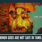 Even Hindu Gods are not Safe in Tamil Nadu