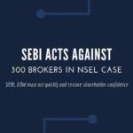 Taking on all 300 brokers in NSEL is a tall task for SEBI. Focus on the large players and fix those quickly.