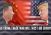 US-China trade war will most hit Europe