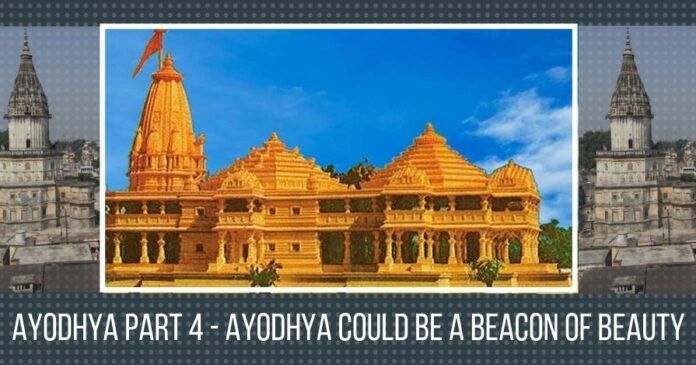 Ayodhya Part 4 - Ayodhya could be a beacon of beauty