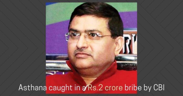 CBA18a2 FInally Special Director Asthana ensnared in a bribe to let off a meat exporter. Suspension to follow?