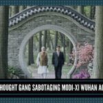 Old-Thought gang sabotaging Modi-Xi Wuhan Accord