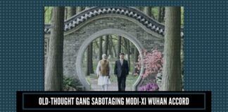 Old-Thought gang sabotaging Modi-Xi Wuhan Accord