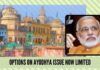 Options on Ayodhya issue now limited, Modi regime must consider Ordinance