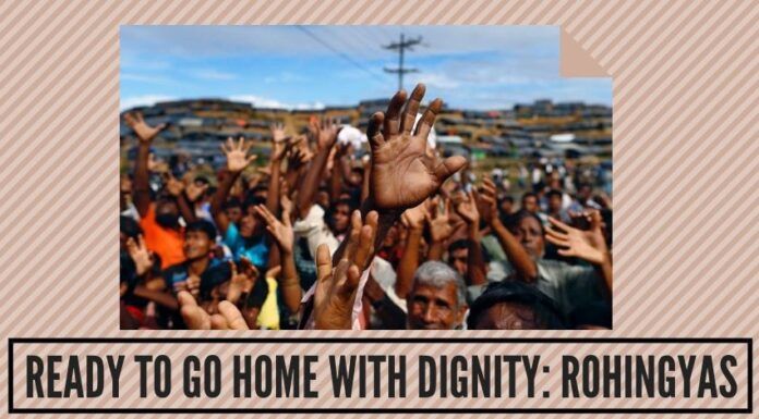 Rohingyas claim We are ready to go home with dignity and pride