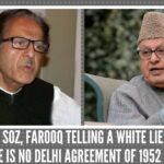 Soz, Farooq telling a white lie: There is no Delhi Agreement of 1952 on J&K