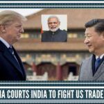 Misery Seeks Company – China Courts India to fight US Trade War