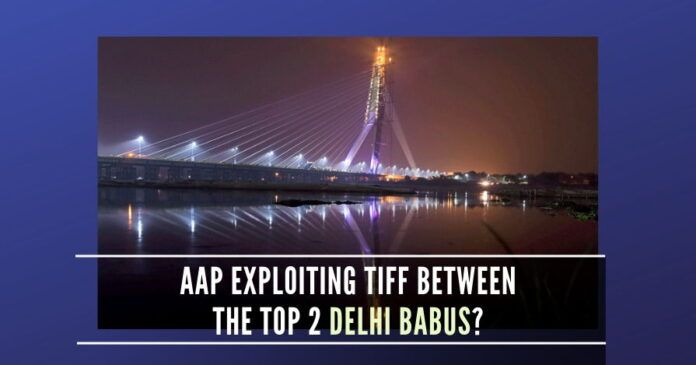 Is AAP exploiting the tussle between the two top Delhi bureaucrats to divide the bureaucracy further?