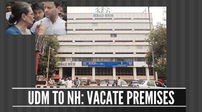 More trouble for Sonia Gandhi and Rahul Gandhi as the UDM issues eviction notice to Herald House