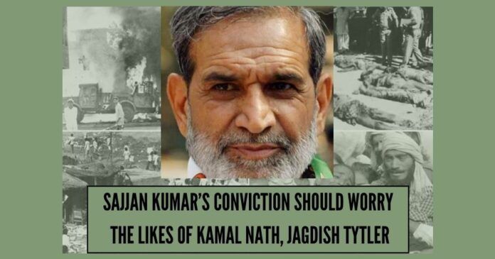 Sajjan Kumar’s conviction should worry the likes of Kamal Nath, Jagdish Tytler