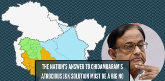 All in all, it can be said that P Chidambaram is playing with national security by endorsing the interlocutors’ solution to Kashmir