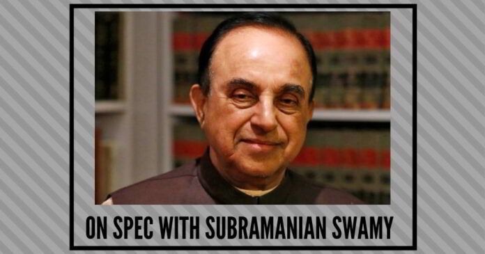 On spec with Subramanian Swamy