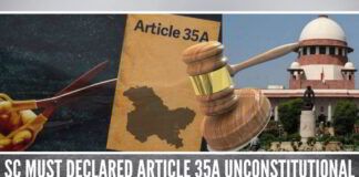 SC must declared Article 35A unconstitutional as it was applied to J&K without Parliament’s approval