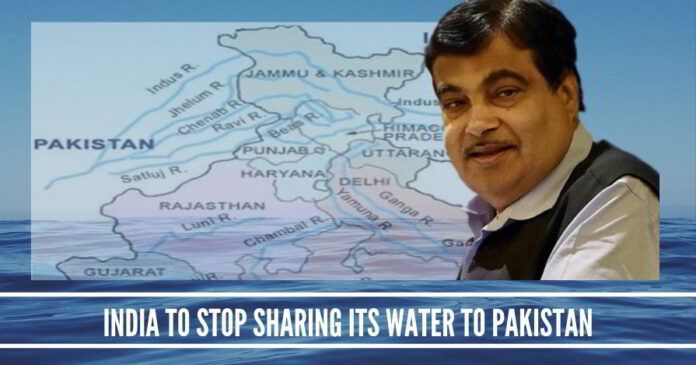 India to stop sharing its water to Pakistan, say Nitin Gadkari