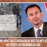 Jeremy Hunt faces backlash by British MP’s over his tweets on Pulwama attack