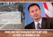 Jeremy Hunt faces backlash by British MP's over his tweets on Pulwama attack