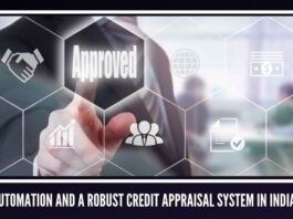 Need for automation and a robust credit appraisal system in Indian banking
