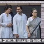 Priyanka Vadra continues the illegal abuse of Gandhi’s name and legacy