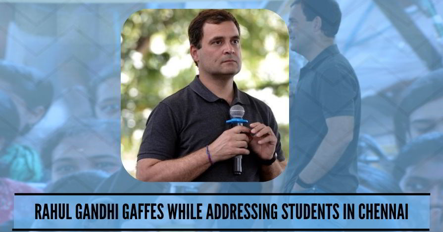 Rahul Gandhi gaffes while addressing students in Chennai