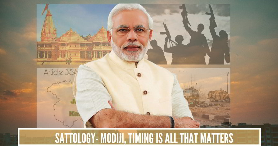 Sattology- Modiji, Timing is all that matters