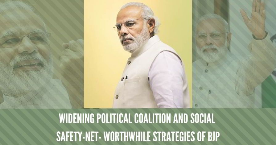Widening political coalition and social safety-net- worthwhile strategies of BJP