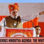 Modi Dangerous Hindutva Agenda