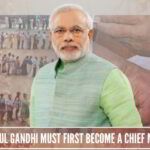 Mr. Rahul Gandhi must first become a Chief Minister