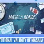 On the Constitutional validity of Masala Bonds by Kerala Government’s Board in the Global Market