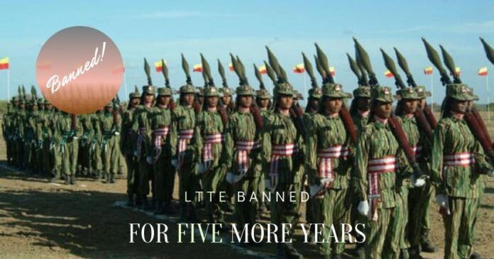 The MHA of India has extended the ban on LTTE by five more years