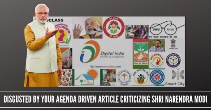 Disgusted by your agenda driven article criticizing Shri Narendra Modi