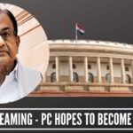 Day-dreaming - Chidambaram hopes to become the PM!