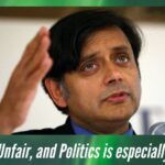 “Life is Unfair, and Politics is especially unfair”