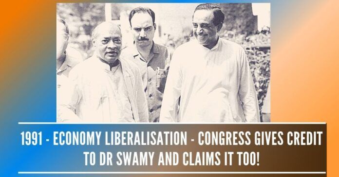 1991 - Economy liberalisation - Congress gives credit to Dr Swamy and claims it too!