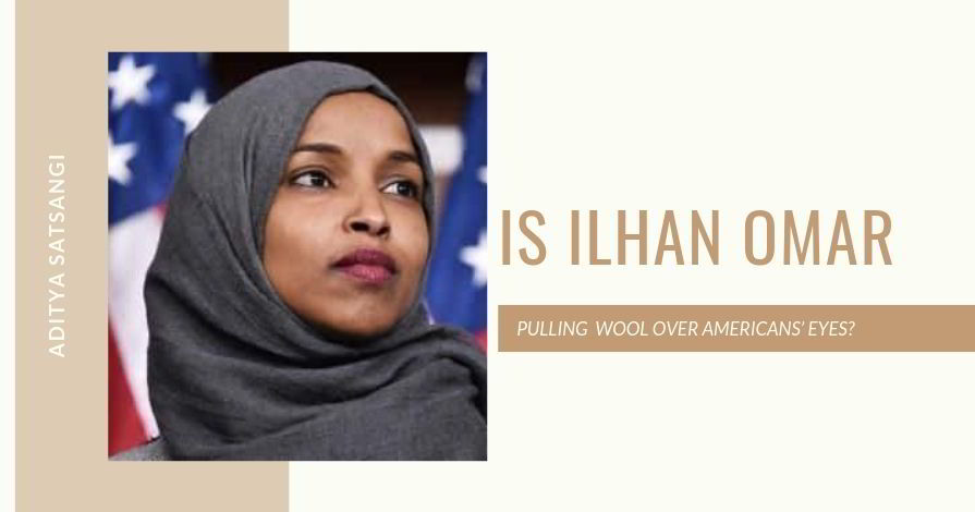 Is Ilhan Omar pulling wool over Americans’ eyes?