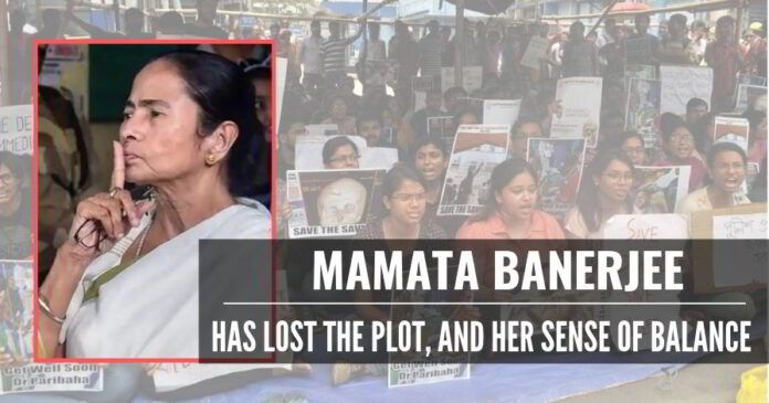 Mamata Banerjee has lost the plot, and her sense of balance