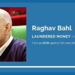Two years after PGurus wrote about illegal FIPB clearances and money laundering by Raghav Bahl, the ED files an ECIR