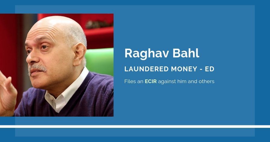 Two years after PGurus wrote about illegal FIPB clearances and money laundering by Raghav Bahl, the ED files an ECIR