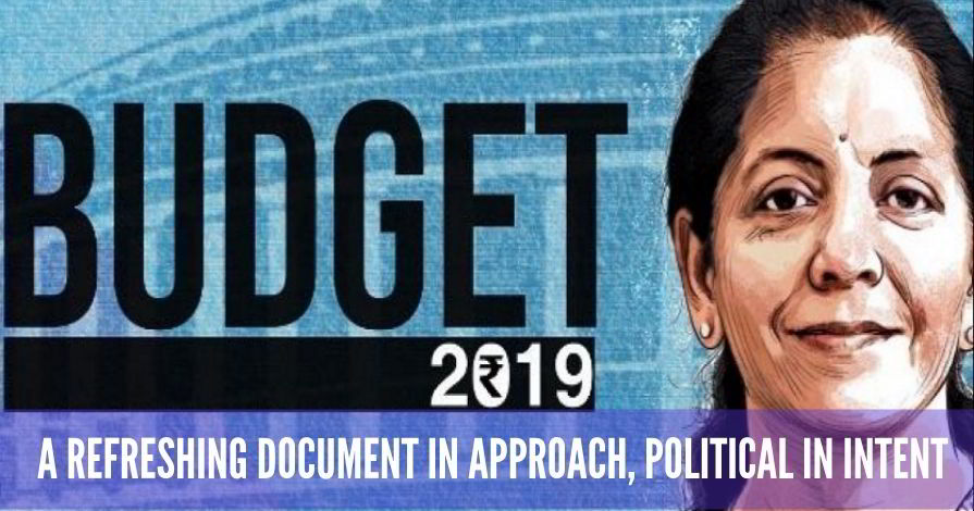 Budget 2019 a refreshing document in approach, political in intent
