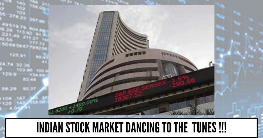Indian Stock Market dancing to the tunes !!!
