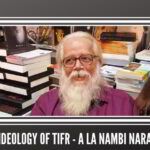 The Far Left Ideology of TIFR - a la Nambi Narayanan story