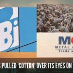 How SEBI has pulled ‘Cotton’ over its eyes on MCX matters (1)