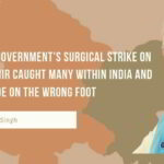 Modi government’s surgical strike on Kashmir caught many within India and outside on the wrong foot