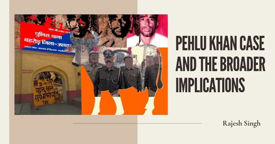 Pehlu Khan case and the broader implications