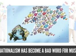 Why Nationalism has become a bad word for Muslims