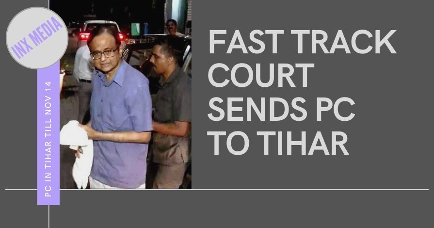 Trial court sends Chidambaram back to Tihar jail till the 14th of November