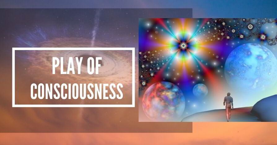 Play of Consciousness