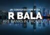 Are your deposits safe in the Banks? R Balakrishnan, an expert weighs in on the Banking Crisis