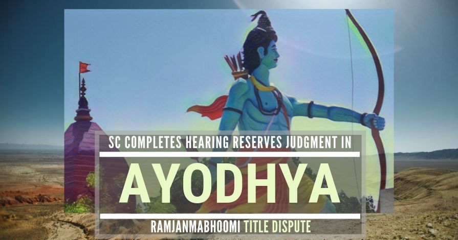 With the hearings in the Ramjanmabhoomi title dispute in Ayodhya completed, the Supreme Court can be expected to deliver its judgment on or before Nov 15th